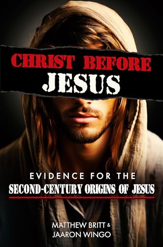 Cover of Christ Before Jesus by Matthew Britt and Jaaron Wingo